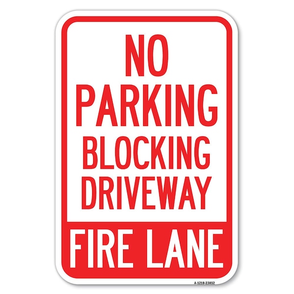 Signmission No Blocking Driveway Fire Lane Heavy-Gauge Aluminum Sign, 12" x 18", A-1218-23852 A-1218-23852 - main
